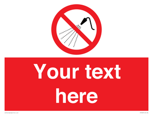 Custom prohibition Do not spray with water